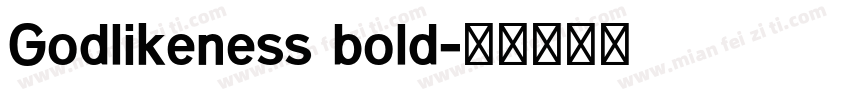 Godlikeness bold字体转换